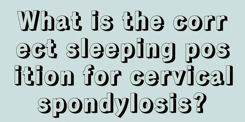 What is the correct sleeping position for cervical spondylosis? 