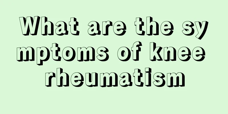 What are the symptoms of knee rheumatism