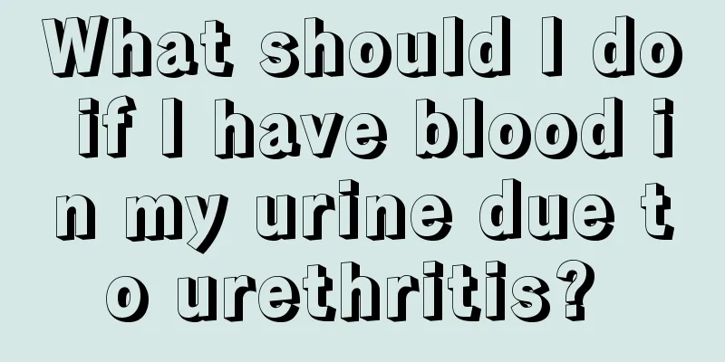 What should I do if I have blood in my urine due to urethritis? 