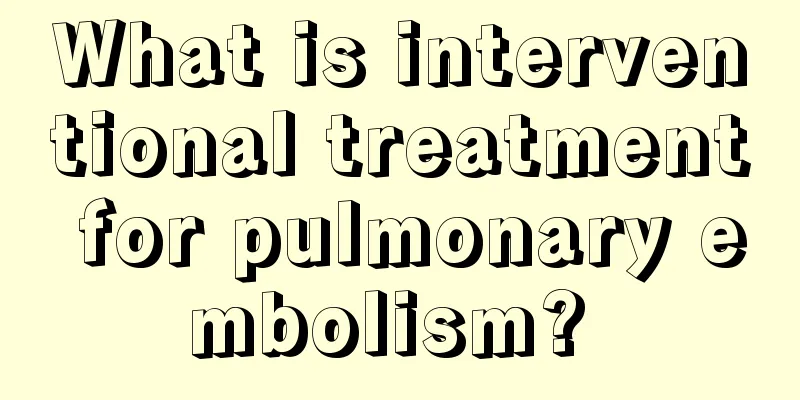 What is interventional treatment for pulmonary embolism? 