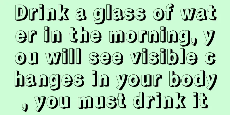 Drink a glass of water in the morning, you will see visible changes in your body, you must drink it