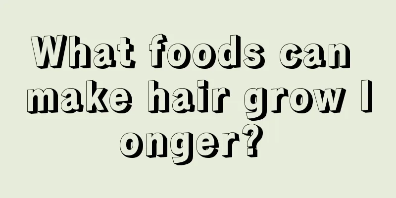 What foods can make hair grow longer? 