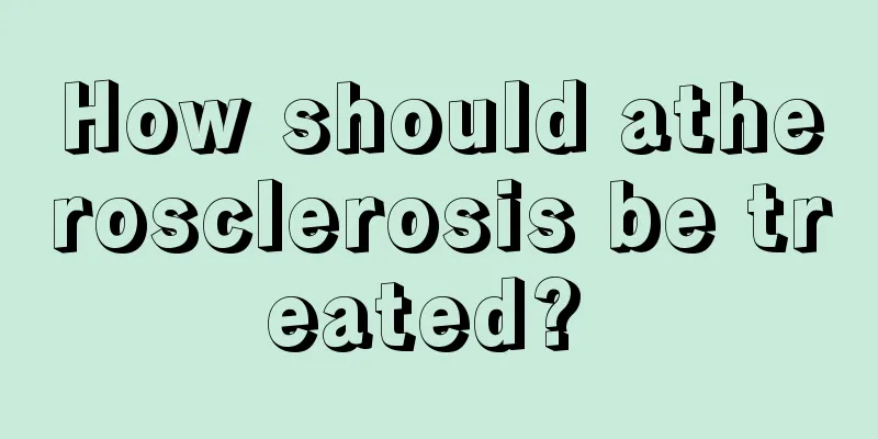 How should atherosclerosis be treated? 