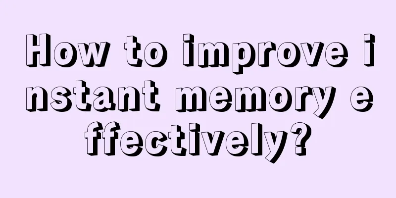 How to improve instant memory effectively?