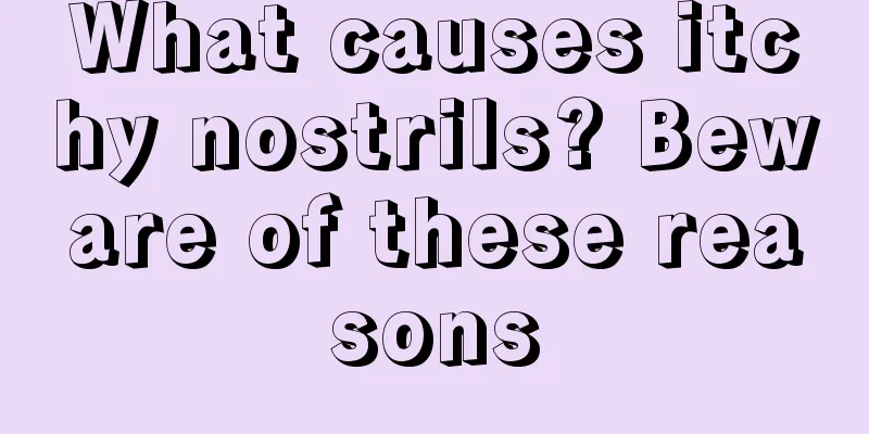 What causes itchy nostrils? Beware of these reasons