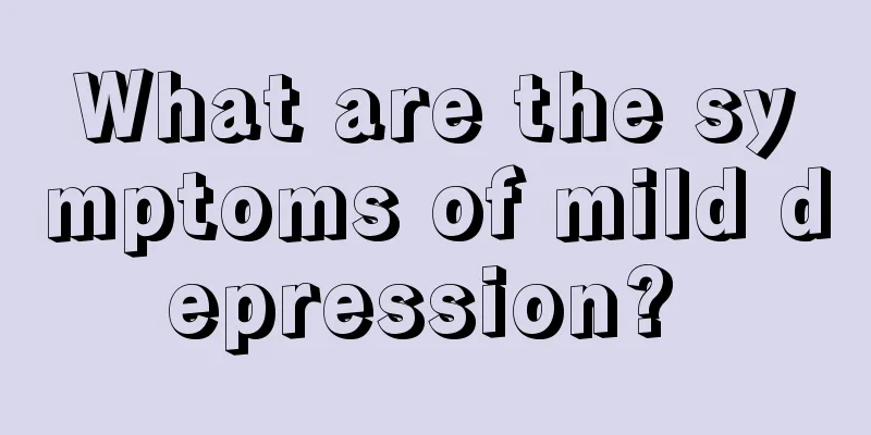 What are the symptoms of mild depression? 