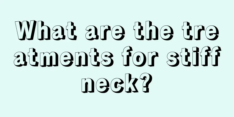 What are the treatments for stiff neck? 