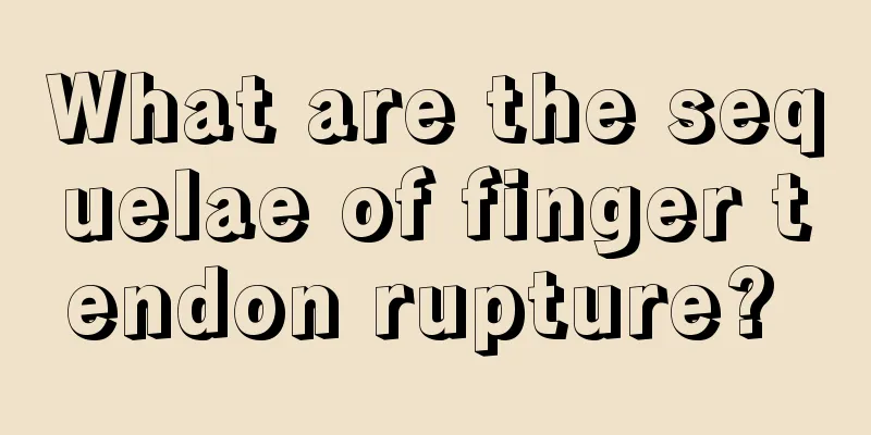 What are the sequelae of finger tendon rupture? 