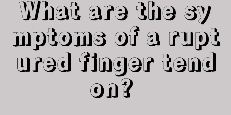 What are the symptoms of a ruptured finger tendon? 