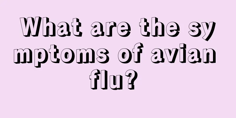 What are the symptoms of avian flu? 