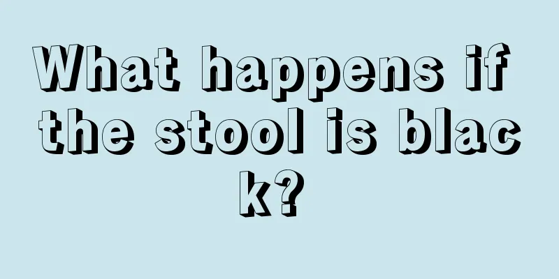 What happens if the stool is black? 