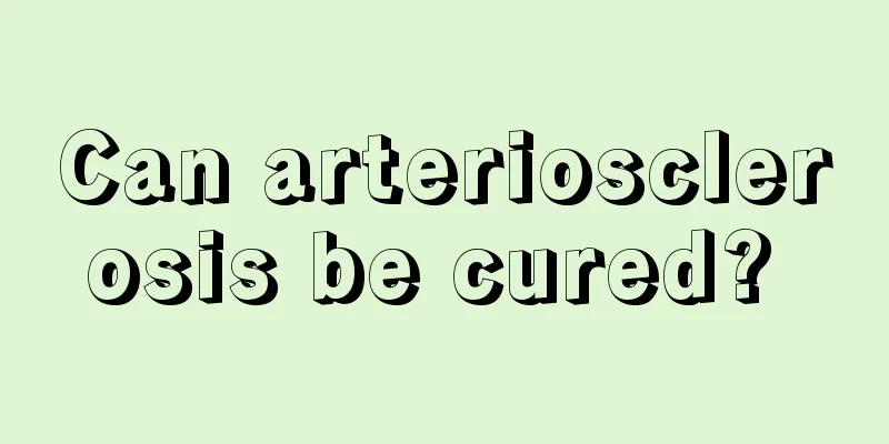 Can arteriosclerosis be cured? 