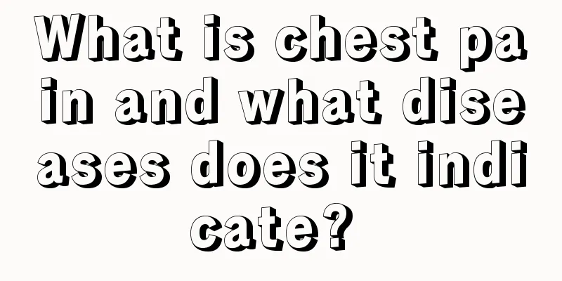 What is chest pain and what diseases does it indicate? 