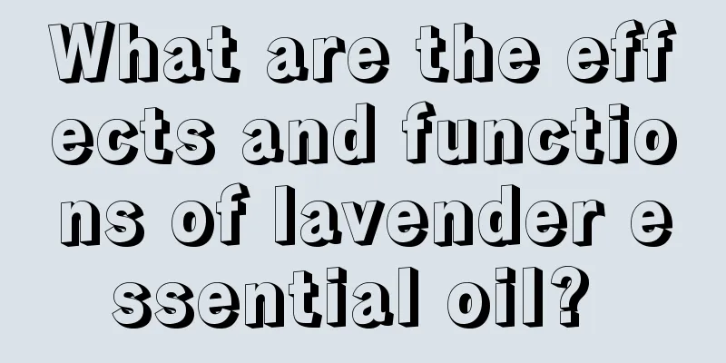 What are the effects and functions of lavender essential oil? 