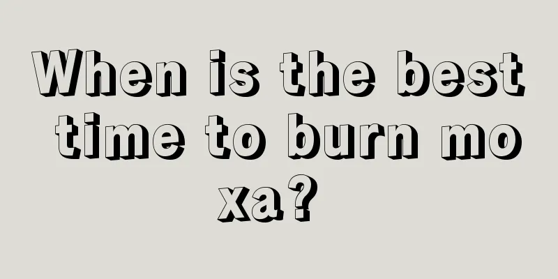 When is the best time to burn moxa? 
