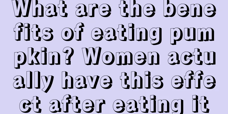 What are the benefits of eating pumpkin? Women actually have this effect after eating it