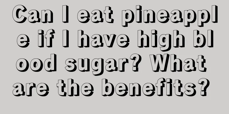 Can I eat pineapple if I have high blood sugar? What are the benefits? 