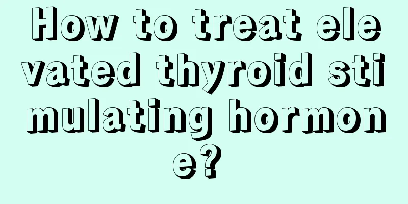 How to treat elevated thyroid stimulating hormone? 