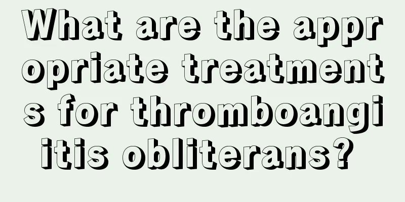 What are the appropriate treatments for thromboangiitis obliterans? 