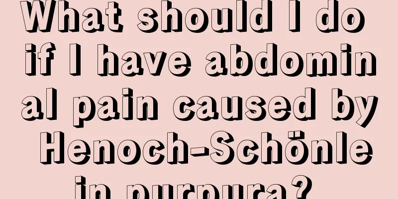 What should I do if I have abdominal pain caused by Henoch-Schönlein purpura? 
