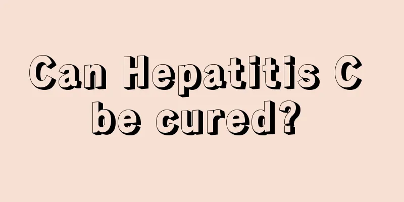 Can Hepatitis C be cured? 