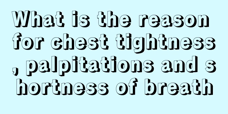 What is the reason for chest tightness, palpitations and shortness of breath