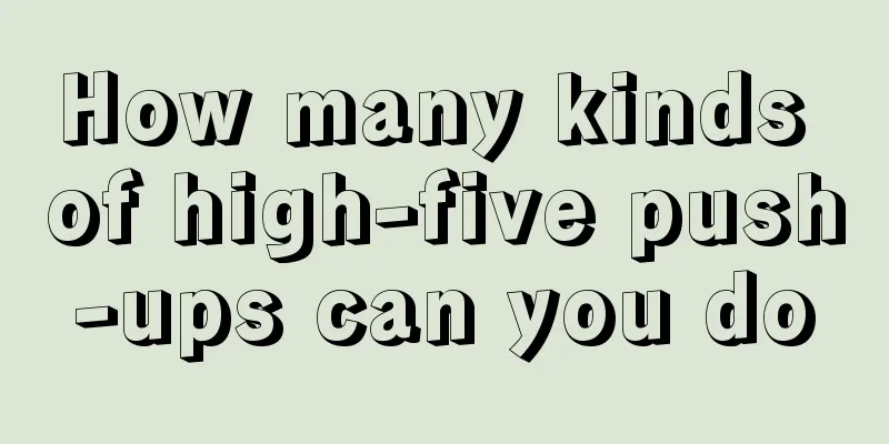 How many kinds of high-five push-ups can you do