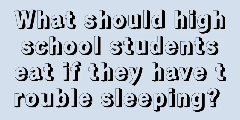 What should high school students eat if they have trouble sleeping? 
