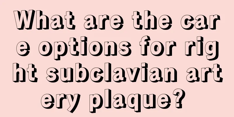 What are the care options for right subclavian artery plaque? 