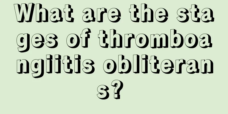 What are the stages of thromboangiitis obliterans? 