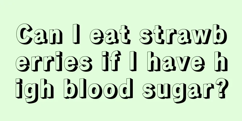 Can I eat strawberries if I have high blood sugar?