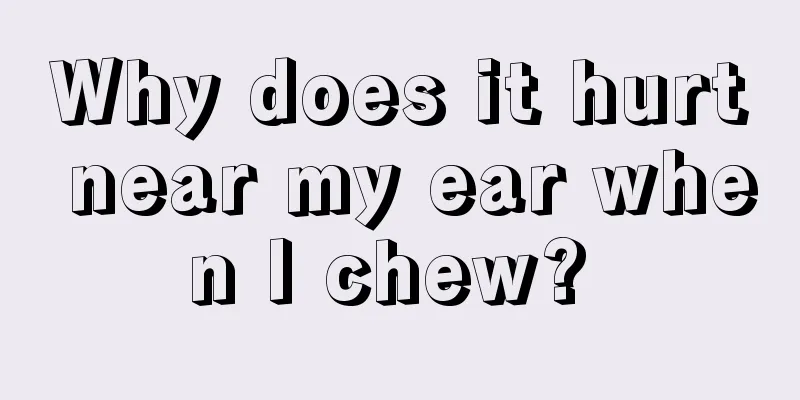 Why does it hurt near my ear when I chew? 
