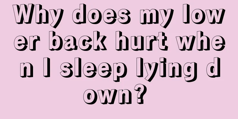 Why does my lower back hurt when I sleep lying down? 