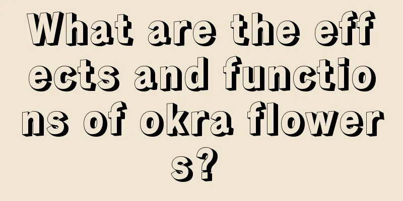 What are the effects and functions of okra flowers? 