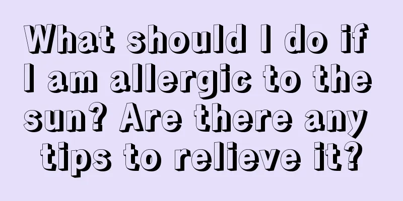 What should I do if I am allergic to the sun? Are there any tips to relieve it?