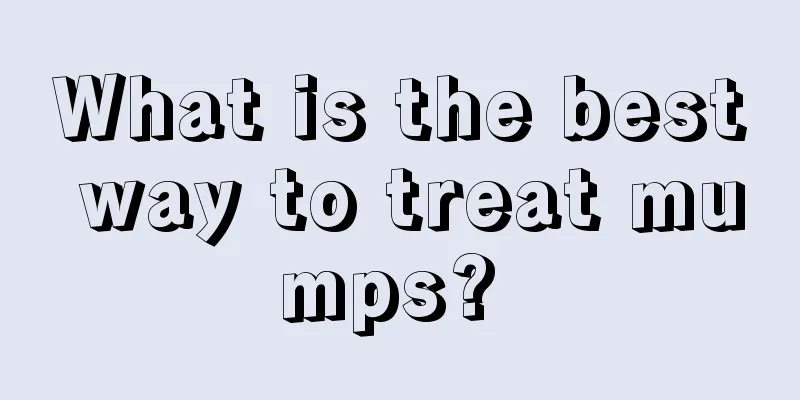 What is the best way to treat mumps? 