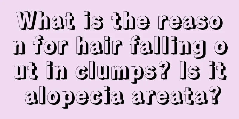 What is the reason for hair falling out in clumps? Is it alopecia areata?