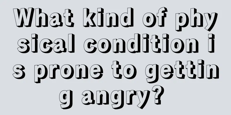 What kind of physical condition is prone to getting angry? 