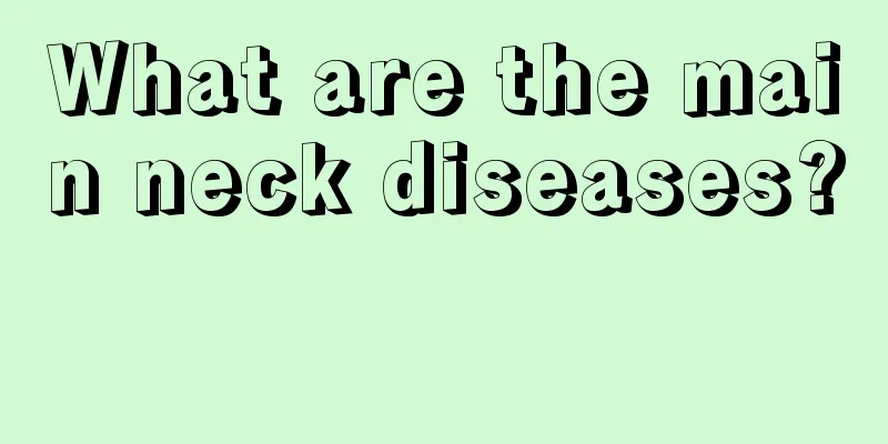 What are the main neck diseases? 