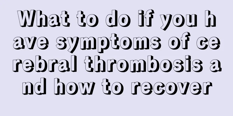 What to do if you have symptoms of cerebral thrombosis and how to recover