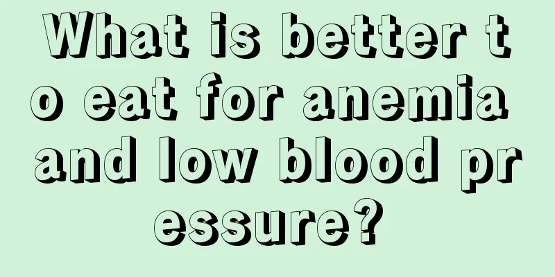 What is better to eat for anemia and low blood pressure? 