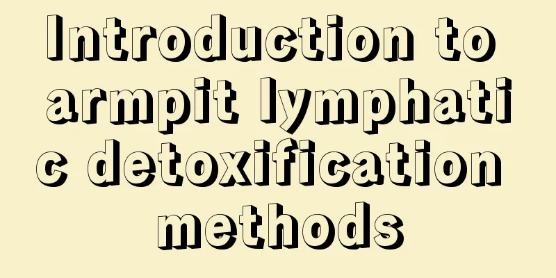 Introduction to armpit lymphatic detoxification methods