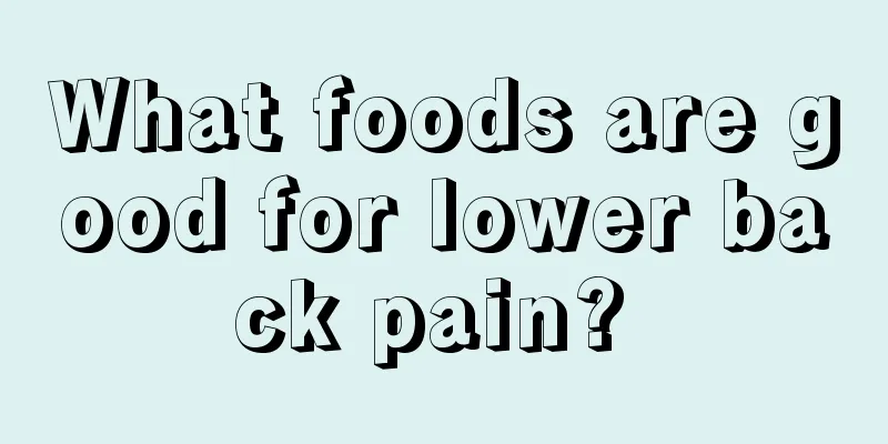 What foods are good for lower back pain? 