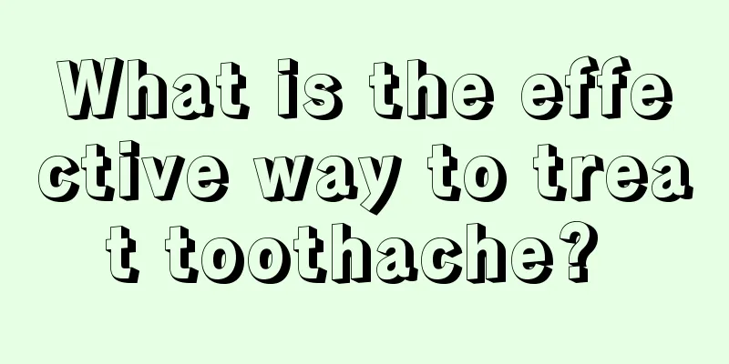 What is the effective way to treat toothache? 