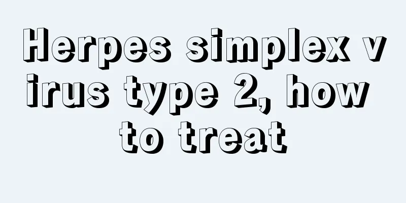 Herpes simplex virus type 2, how to treat