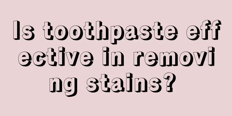 Is toothpaste effective in removing stains? 