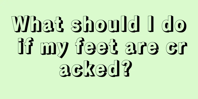What should I do if my feet are cracked? 