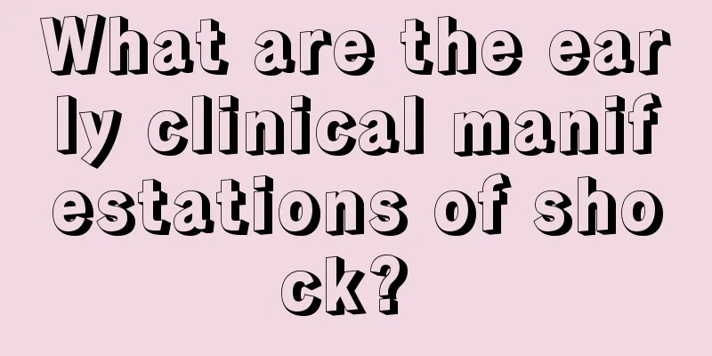 What are the early clinical manifestations of shock? 