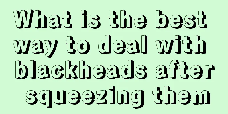 What is the best way to deal with blackheads after squeezing them