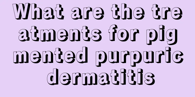 What are the treatments for pigmented purpuric dermatitis
